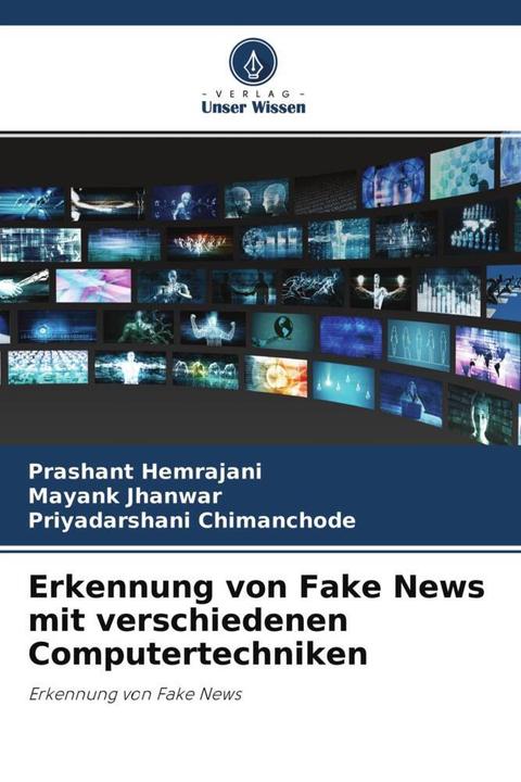 Produktbild Erkennung von Fake News mit verschiedenen Computertechniken (Deutsch, Priyadarshani Chimanchode, Mayank Jhanwar, Prashant Hemrajani, 2022)