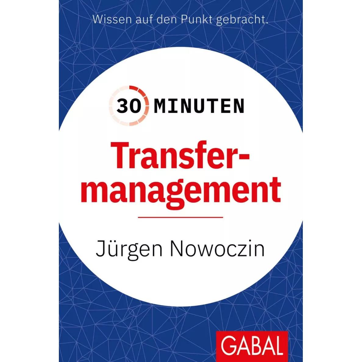 30 Minuten Transfermanagement, Fachbücher von Jürgen Nowoczin