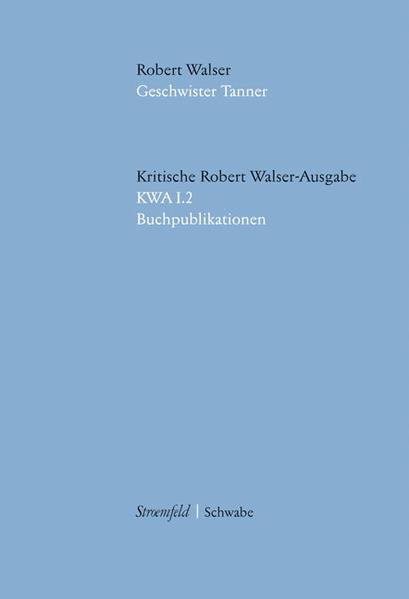 Produktbild Robert Walser Kritische Ausgabe sämtlicher Drucke und Manuskripte... / Geschwister Tanner (Deutsch, Robert Walser, 2008)