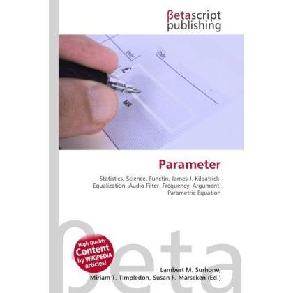 Thumbnail - Parameter, Fachbücher von Lambert M. Surhone, Miriam T. Timpledon, Susan F. Marseken