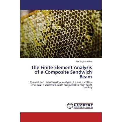 The Finite Element Analysis of a Composite Sandwich Beam, Fachbücher von Darlington Hove