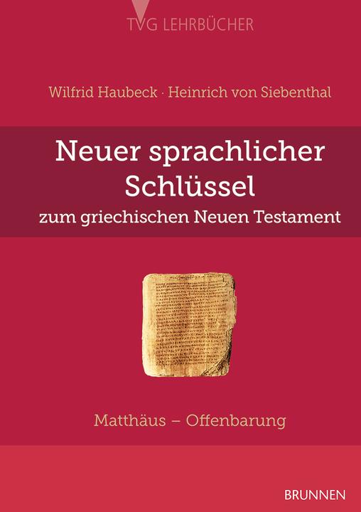 Produktbild Brunnen Neuer sprachlicher Schlüssel zum griechischen Neuen Testament (Deutsch, Heinrich von Siebenthal Wilfrid Haubeck, 2024)