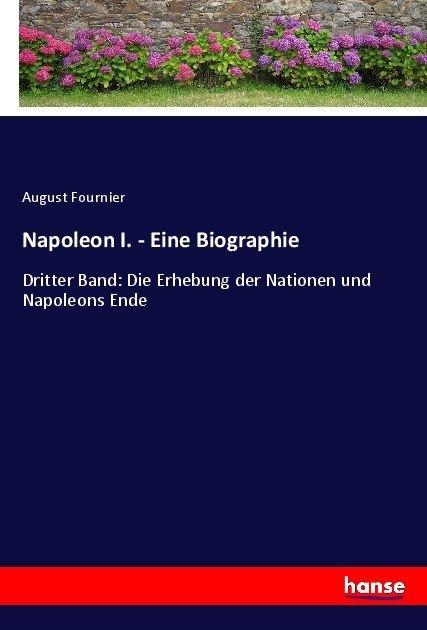 Produktbild Napoleon I. - Eine Biographie (August Fournier, Deutsch)