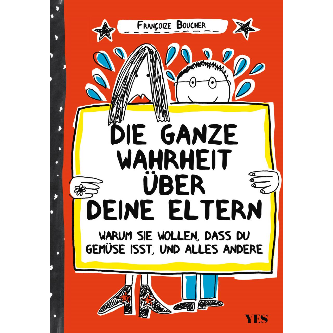 Die ganze Wahrheit über deine Eltern, Kinderbücher von Françoize Boucher