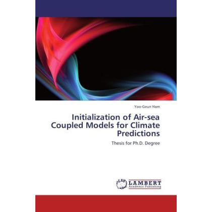 Initialization of Air-sea Coupled Models for Climate Predictions, Fachbücher von Yoo-Geun Ham