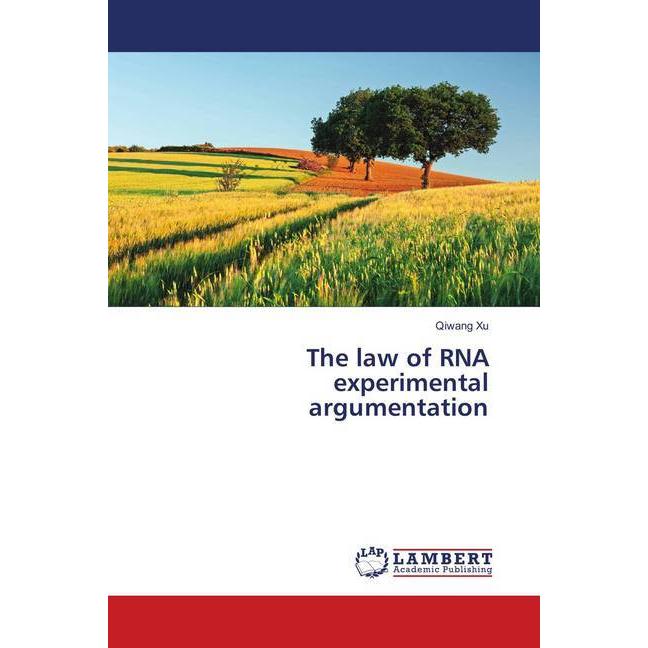 The law of RNA experimental argumentation, Fachbücher von Qiwang Xu