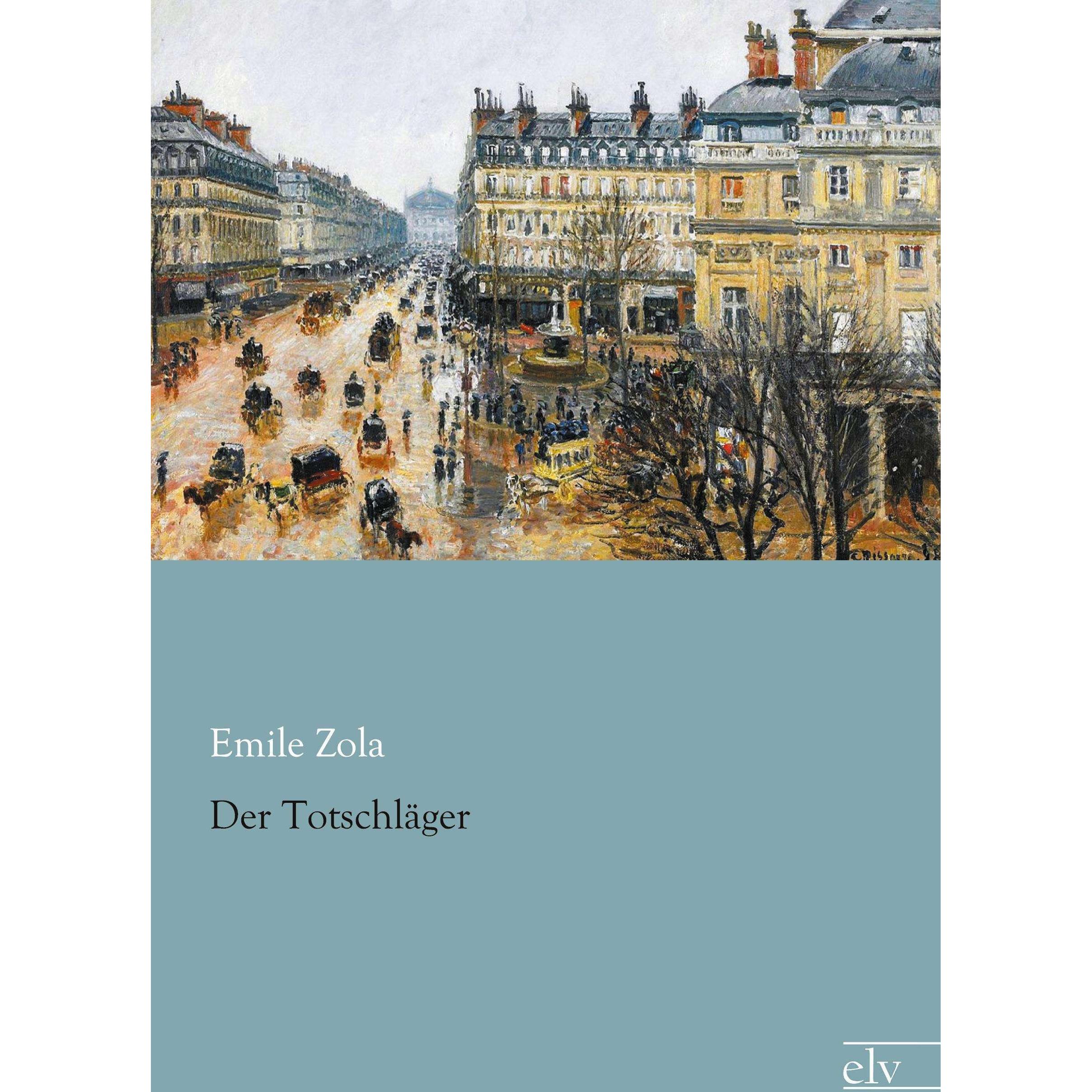 Der Totschläger, Belletristik von Émile Zola