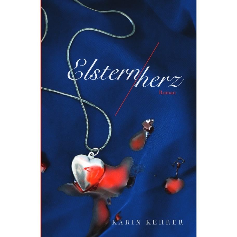 Elsternherz, Belletristik von Karin Kehrer