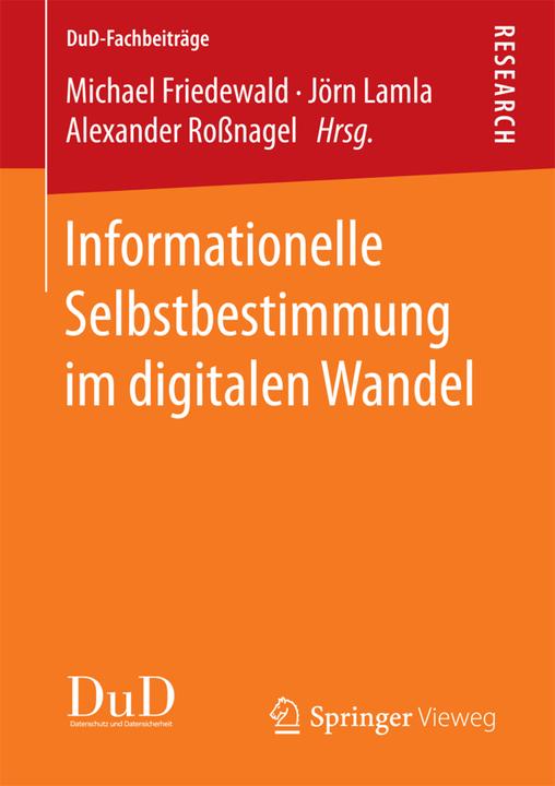 Produktbild Informationelle Selbstbestimmung im digitalen Wandel (Deutsch, Alexander Rossnagel, Jörn Lamla, Michael Friedewald, 2017)