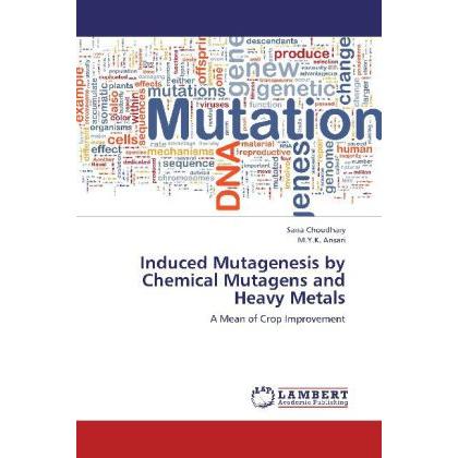 Induced Mutagenesis by Chemical Mutagens and Heavy Metals, Fachbücher von M. Y. K. Ansari, Sana Choudhary