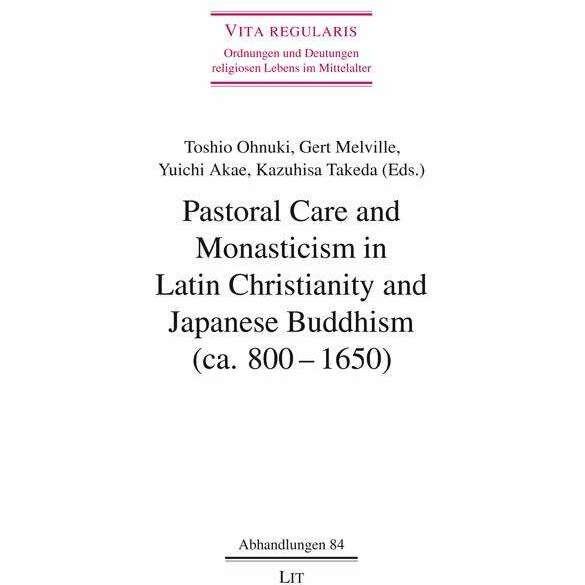 Pastoral Care and Monasticism in Latin, Sachbücher von Gert Melville, Kazuhisa Takeda, Toshio Ohnuki, Yuichi Akae