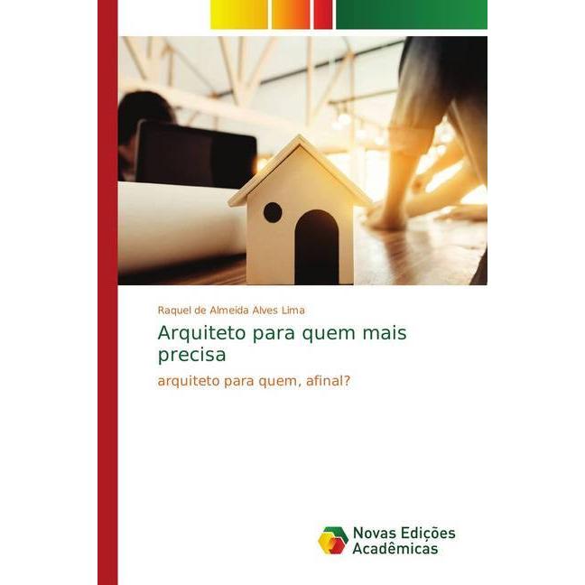 Arquiteto para quem mais precisa, Fachbücher von Raquel de Almeida Alves Lima