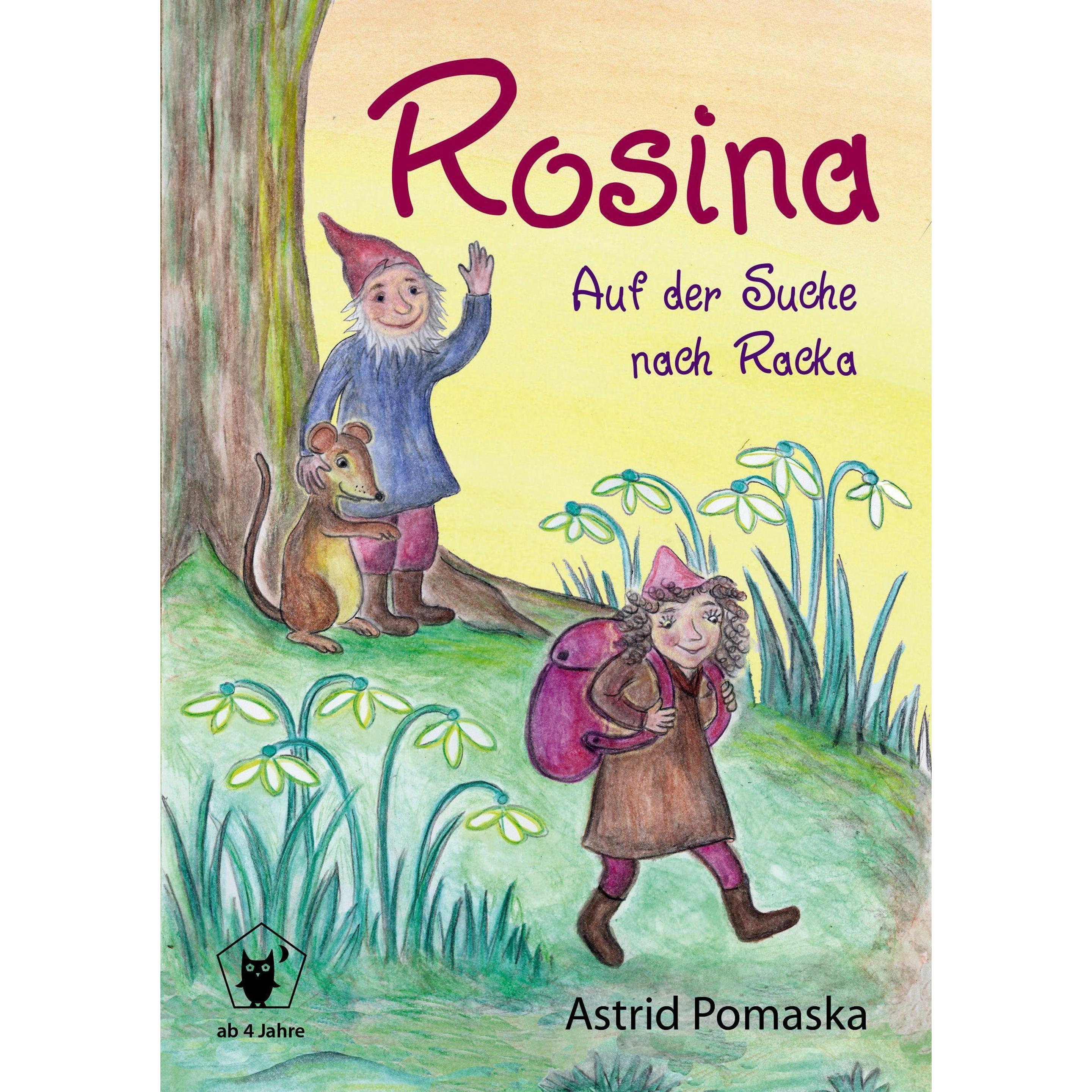 Rosina - Auf der Suche nach Racka, Kinderbücher von Astrid Pomaska