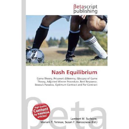 Nash Equilibrium, Ratgeber von Lambert M. Surhone, Miriam T. Timpledon, Susan F. Marseken