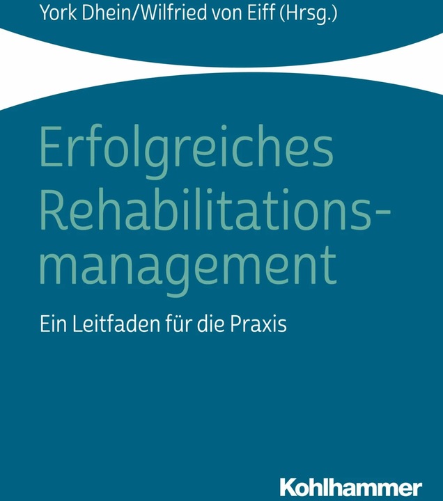 Produktbild Erfolgreiches Rehabilitationsmanagement (Deutsch, Matthias Müller, Matthias Köhler, Maximilian von Eiff, Wilfried Von Eiff, Andreas Winkelmann, 2019)