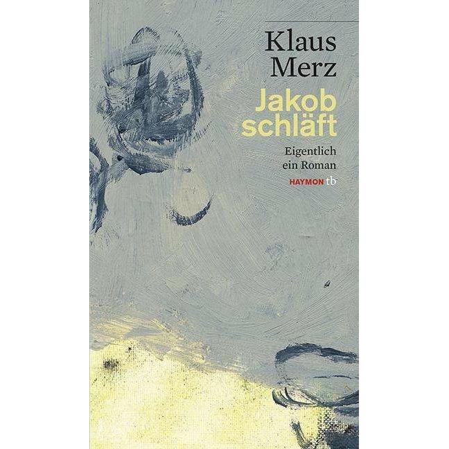 Jakob schläft, Belletristik von Klaus Merz