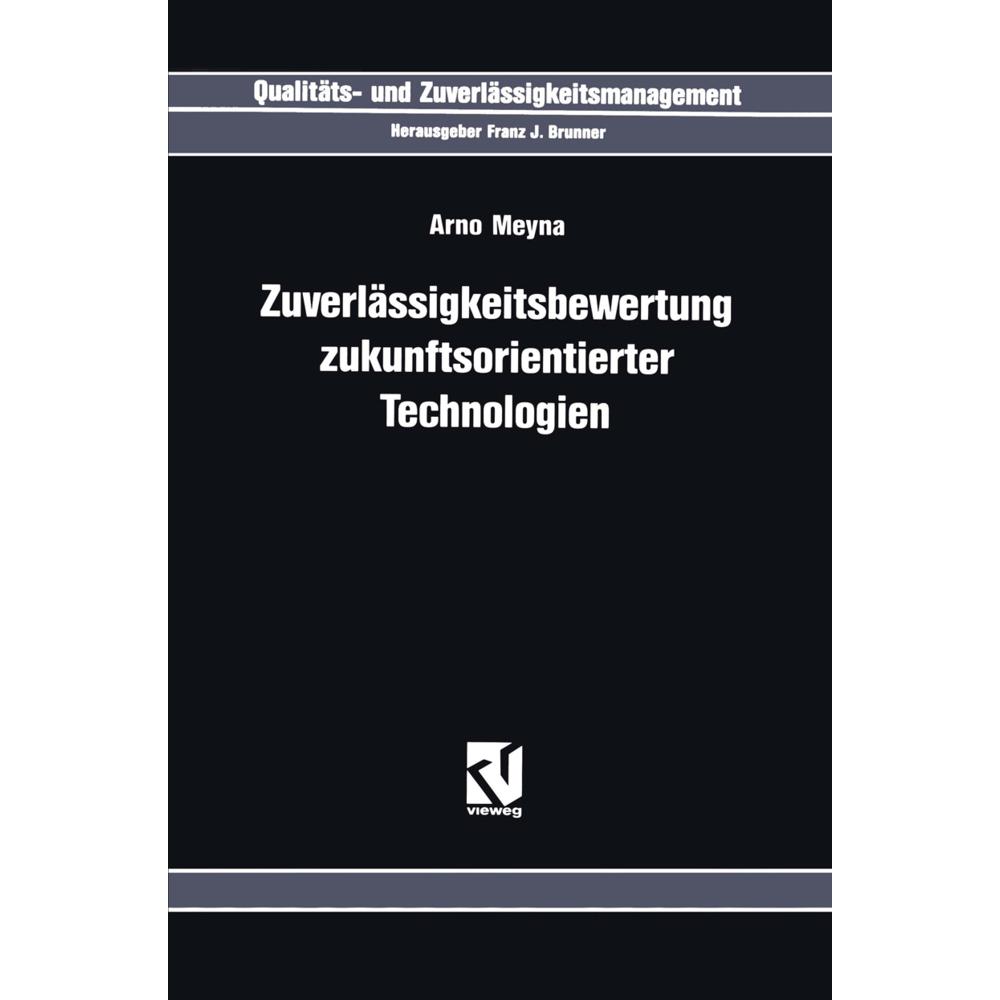 Zuverlässigkeitsbewertung Zukunftsorientierter Technologien, Fachbücher von Arno Meyna