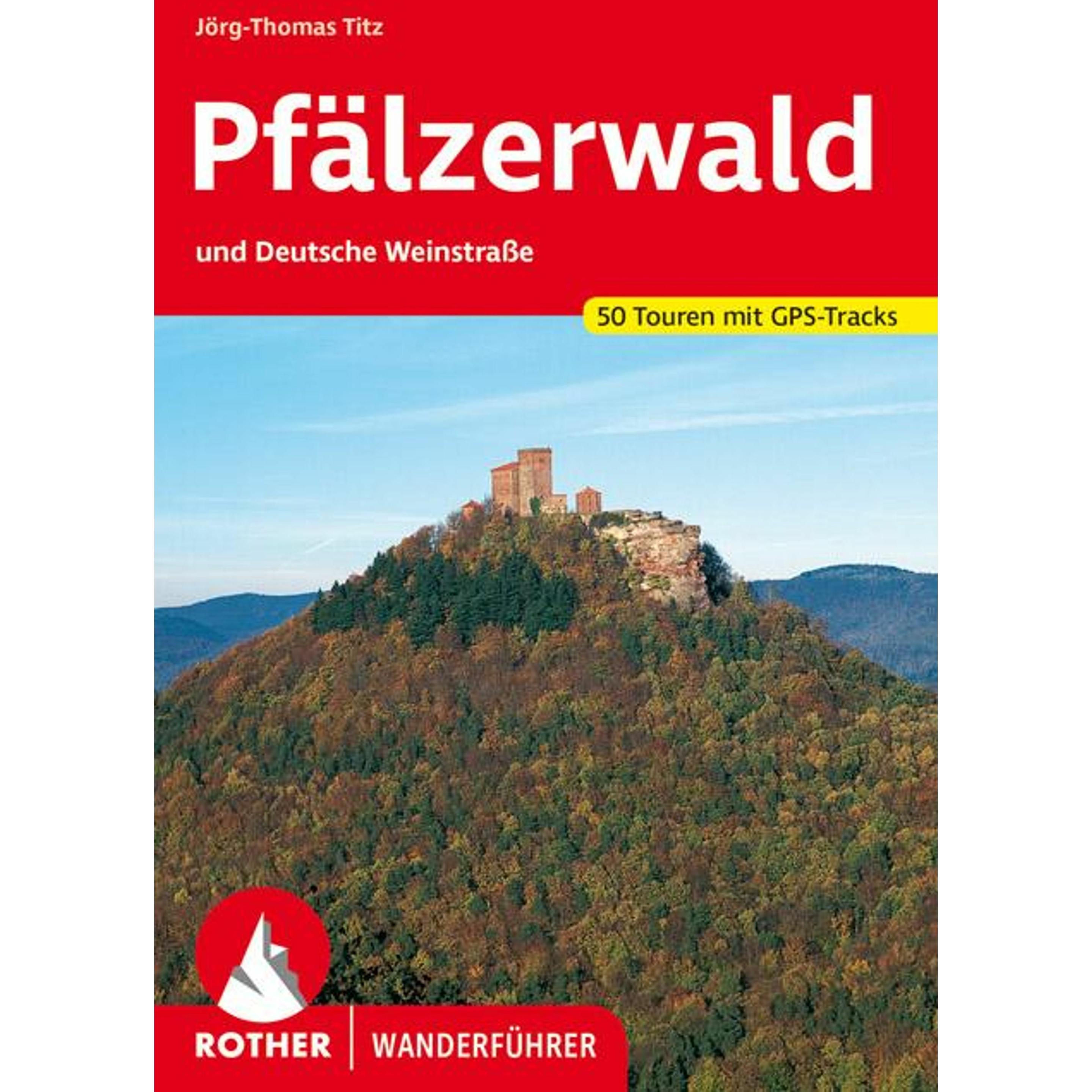 Pfälzerwald und Deutsche Weinstrasse, Ratgeber von Jörg-Thomas Titz
