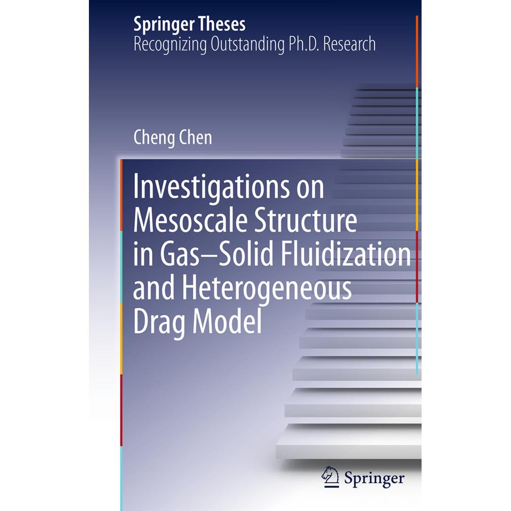 Investigations on Mesoscale Structure in Gas-Solid Fluidization and Heterogeneous Drag Model, Fachbücher von Cheng Chen