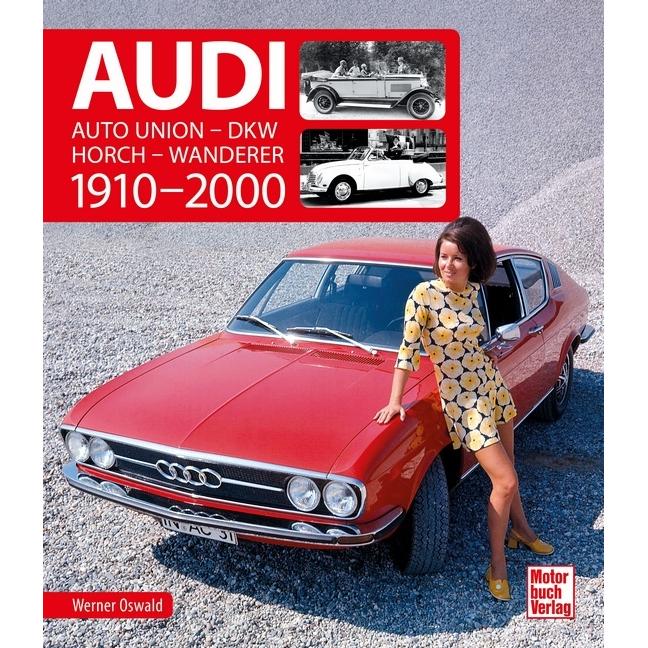 Audi 1910-2000, Ratgeber von Werner Oswald