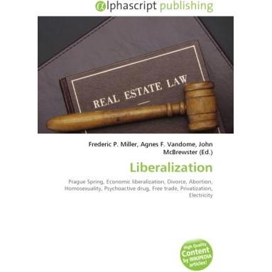 Liberalization, Fachbücher von Agnes F. Vandome, Frederic P. Miller, John McBrewster