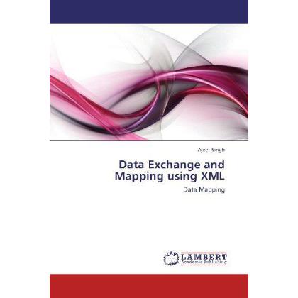 Data Exchange and Mapping using XML, Fachbücher von Ajeet Singh