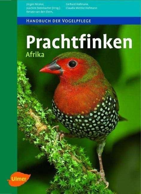 Produktbild Prachtfinken Afrika (Deutsch, Claudia Mettke-Hofmann, Gerhard Hofmann, Joachim Steinbacher, Jürgen Nicolai, Renate van den Elzen, 2007)