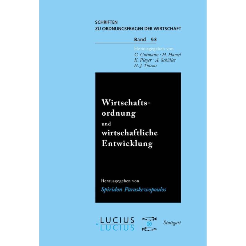 Wirtschaftsordnung und wirtschaftliche Entwicklung, Fachbücher von Dirk Wentzel, Thomas Apolte, Rahel M. Schomaker, Albr...