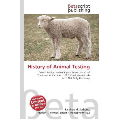 History of Animal Testing, Fachbücher von Lambert M. Surhone, Mariam T. Tennoe, Susan F. Henssonow