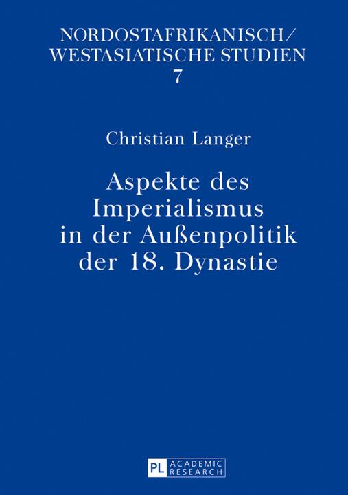 Produktbild Aspekte des Imperialismus in der Aussenpolitik der 18. Dynastie (Deutsch, Christian Langer, 2013)