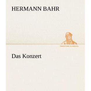 Das Konzert, Belletristik von Hermann Bahr
