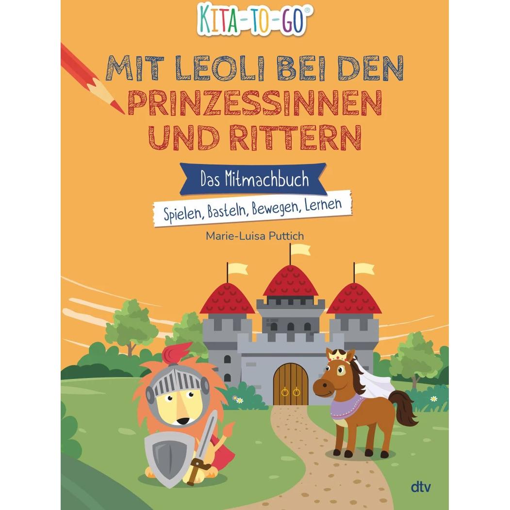 Kita-to-Go – Mit Leoli bei Rittern und Prinzessinnen, Kinderbücher von Marie-Luisa Puttich