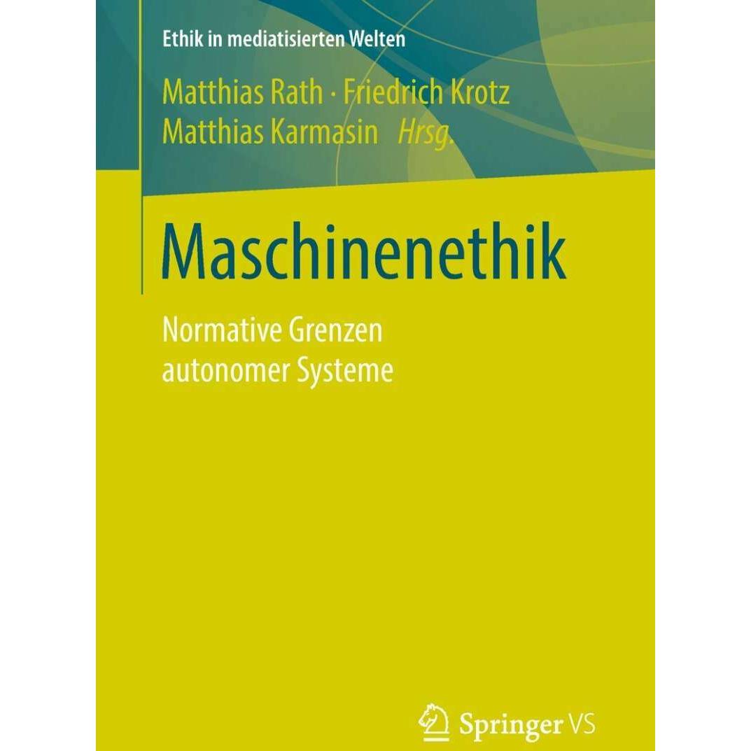 Thumbnail - Maschinenethik, Fachbücher von Matthias Karmasin, Matthias Rath, Friedrich Krotz