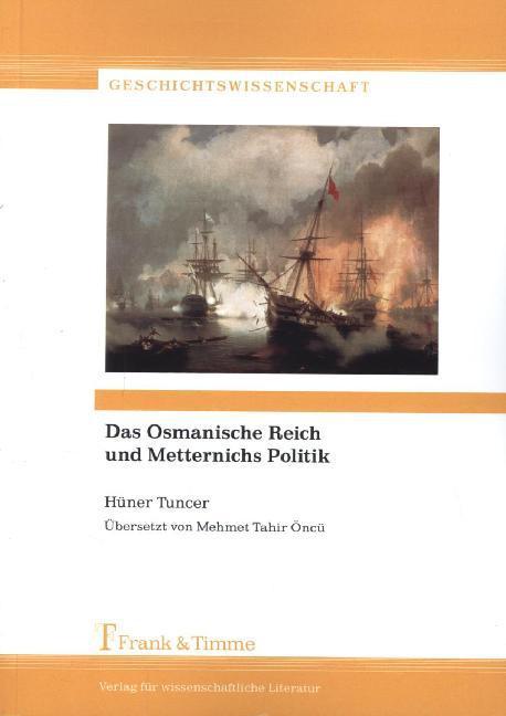 Produktbild Das Osmanische Reich und Metternichs Politik (Deutsch, Hüner Tuncer, 2014)
