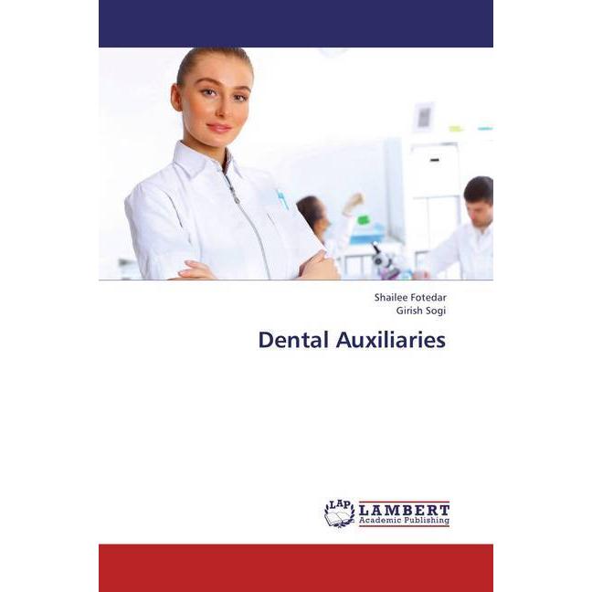 Dental Auxiliaries, Fachbücher von Girish Sogi, Shailee Fotedar