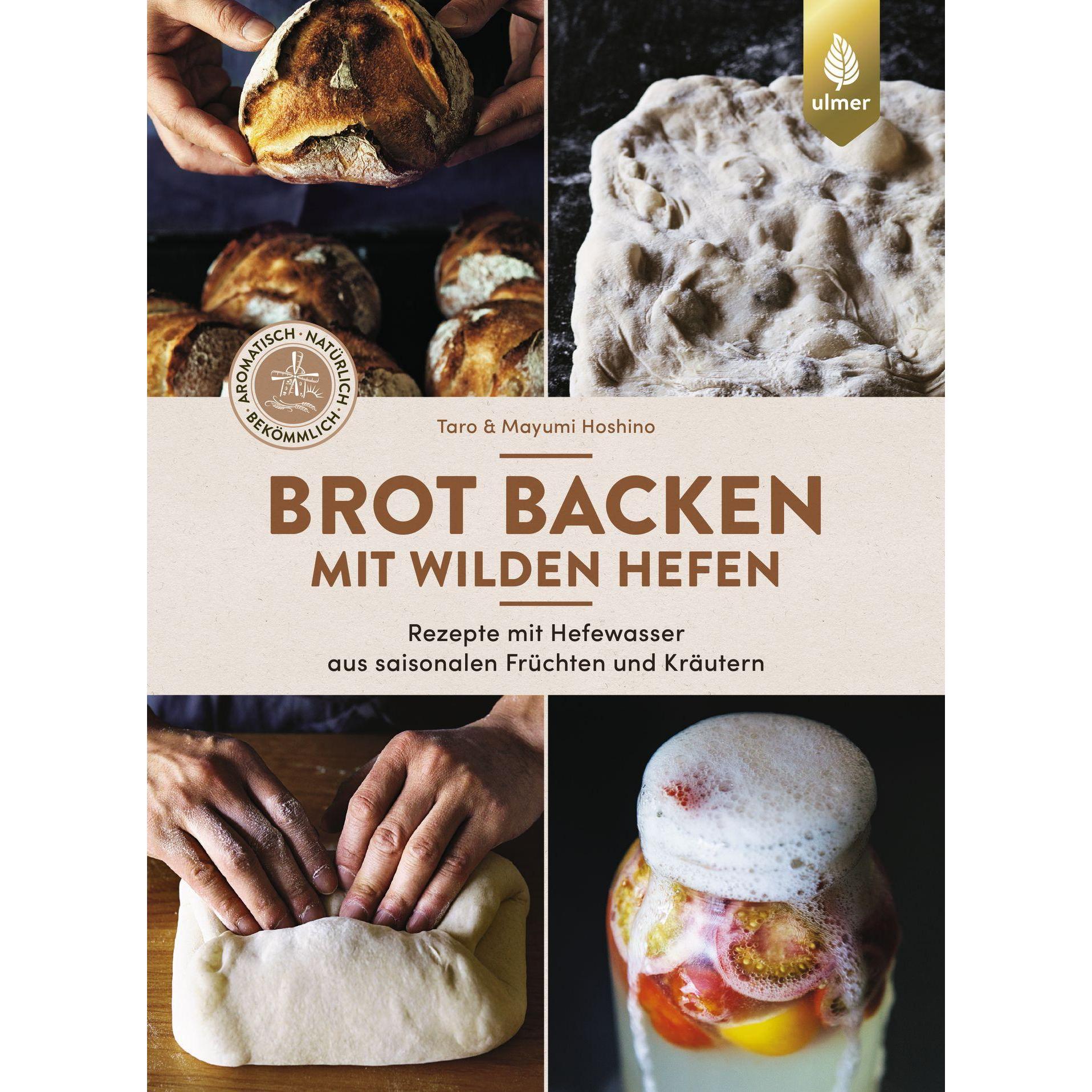 Brot backen mit wilden Hefen, Ratgeber von Mayumi Hoshino, Taro Hoshino