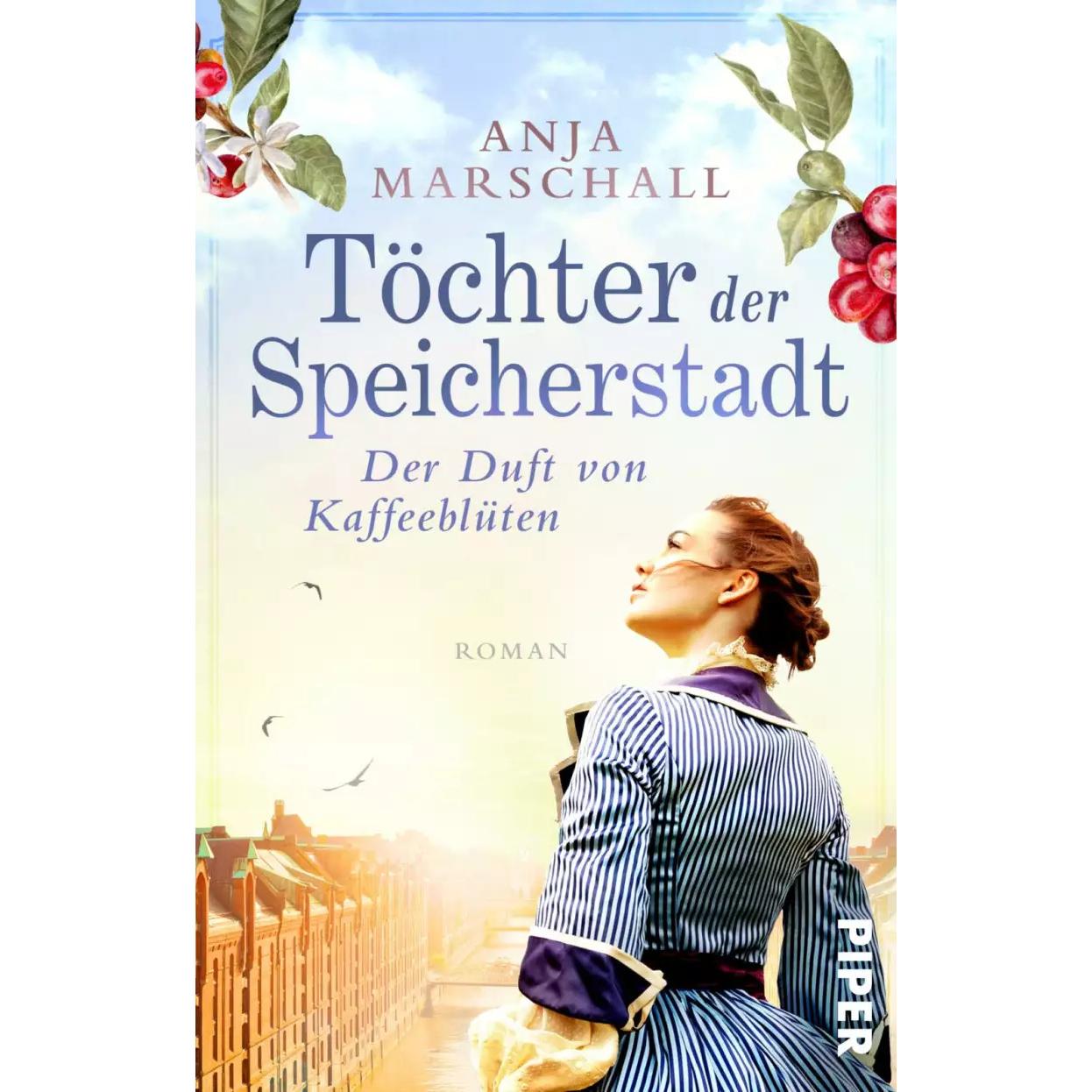 Töchter der Speicherstadt – Der Duft von Kaffeeblüten, Belletristik von Anja Marschall