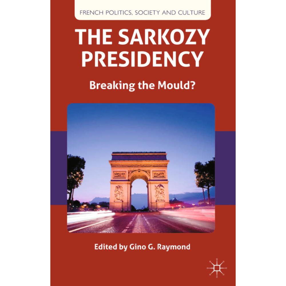 The Sarkozy Presidency, Fachbücher von G. Raymond