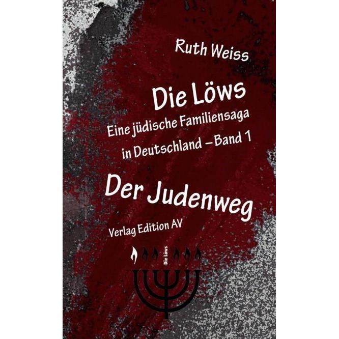 Die Löws: Der Judenweg, Belletristik von Ruth Weiss