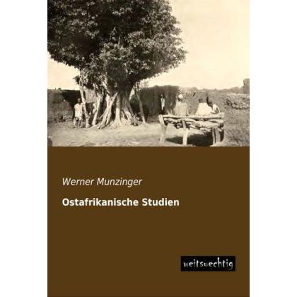Ostafrikanische Studien, Ratgeber von Werner Munzinger