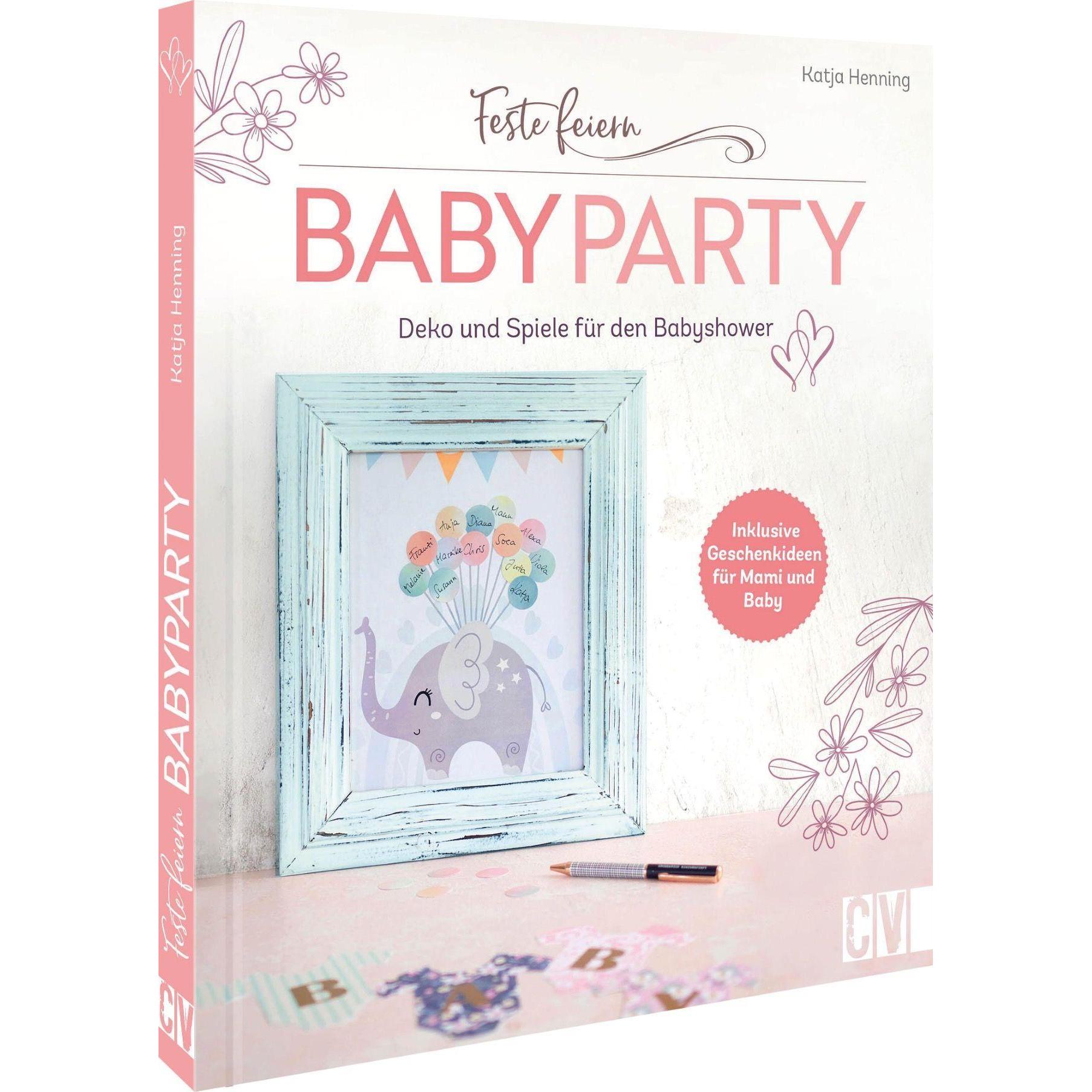 Feste feiern – Babyparty, Ratgeber von Katja Henning