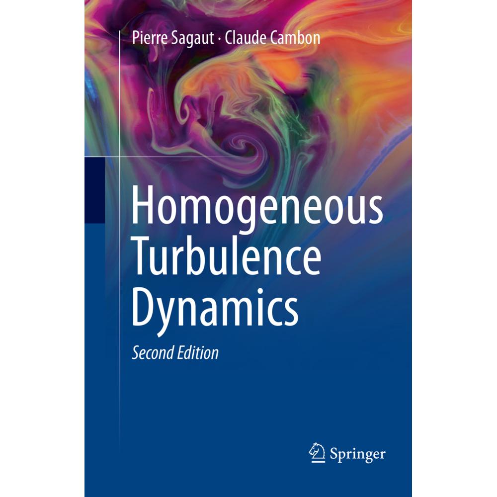 Homogeneous Turbulence Dynamics, Fachbücher von Pierre Sagaut, Claude Cambon