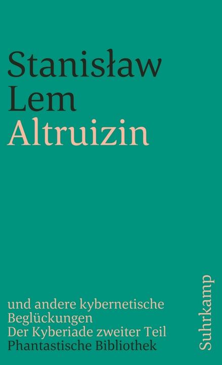 Produktbild Altruizin und andere kybernetische Beglückungen (Deutsch, Daniel Mróz, Franz Rottensteiner, Jens Reuter, Stanisław Lem, 1985)