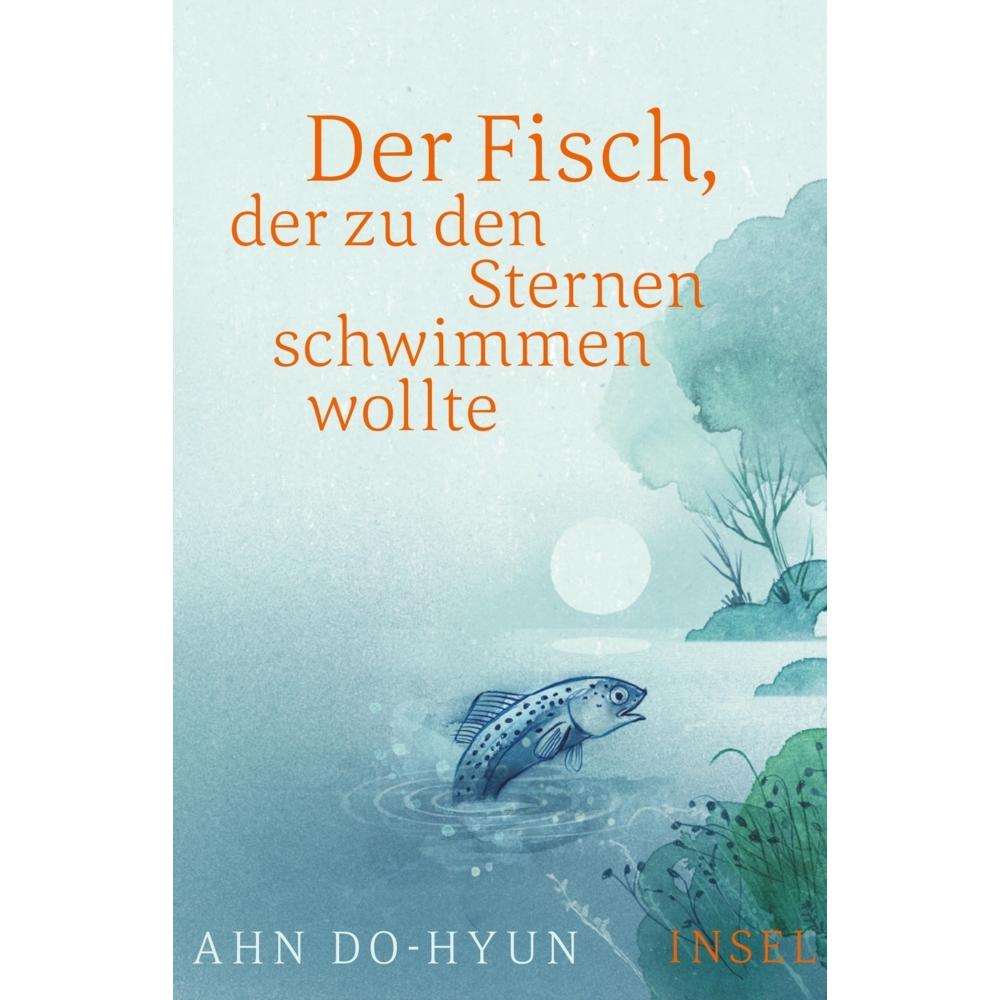 Der Fisch, der zu den Sternen schwimmen wollte, Belletristik von Dieter Braun, Ahn Do-Hyun, Manfred Selzer