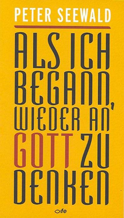 Produktbild Als ich begann, wieder an Gott zu denken (Deutsch, Peter Seewald, 2018)
