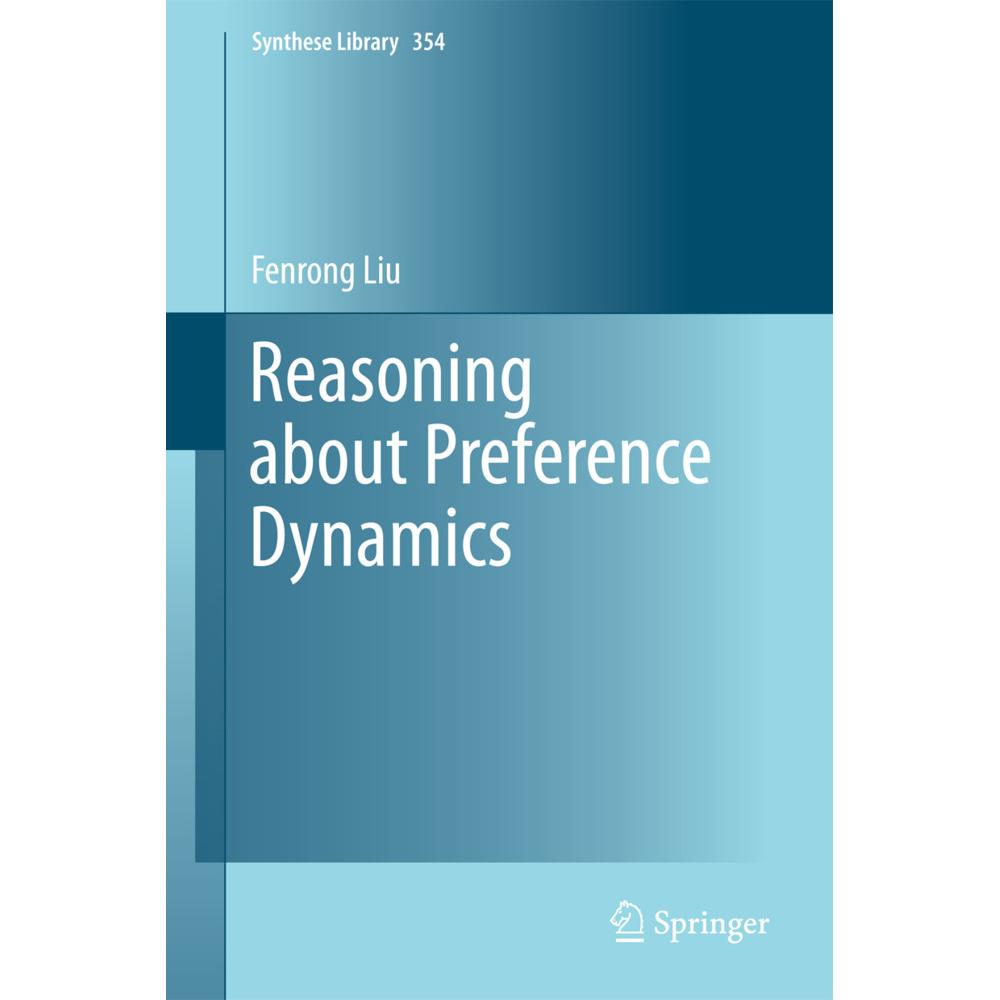 Reasoning about Preference Dynamics, Fachbücher von Fenrong Liu