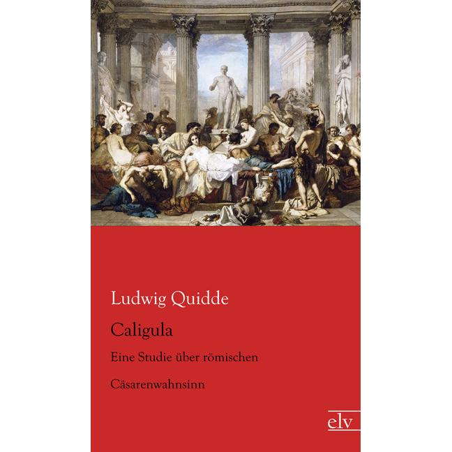 Caligula, Sachbücher von Ludwig Quidde