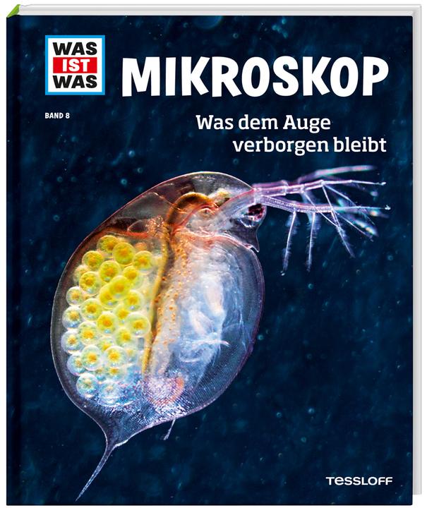 Tessloff Mikroskop. Was dem Auge verborgen bleibt