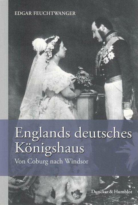 Produktbild Englands deutsches Königshaus (Deutsch, Ansger Popp, Edgar Feuchtwanger, 2010)