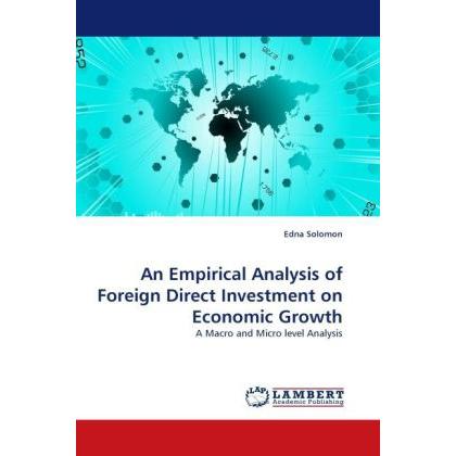 An Empirical Analysis of Foreign Direct Investment on Economic Growth, Fachbücher